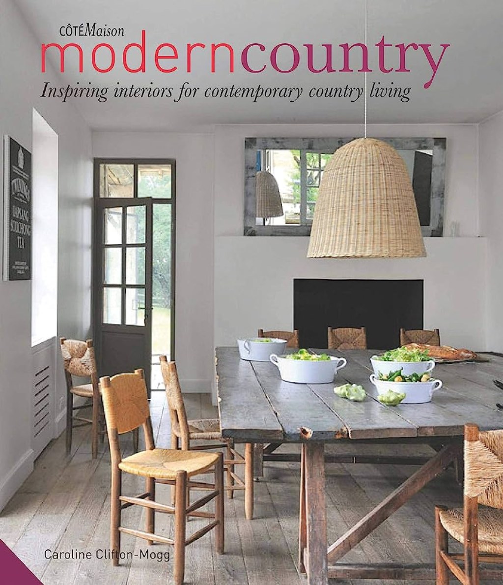 Picture of: Modern Country: Clever conversions and smooth transformations in  association with Cote Maison: Inspiring Interiors for Contemporary Country  Living