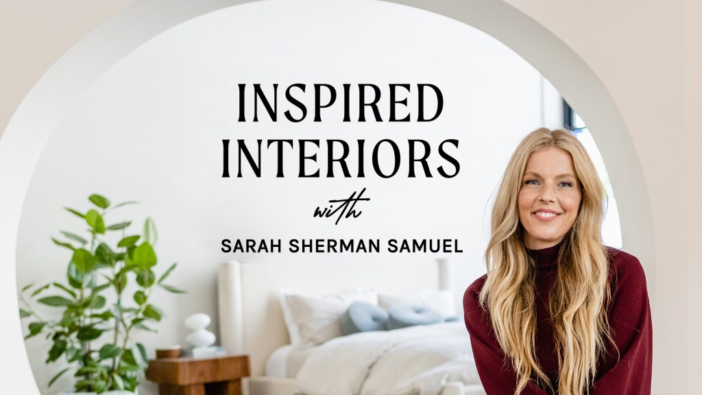 Picture of: Watch Inspired Interiors With Sarah Sherman Samuel  Max
